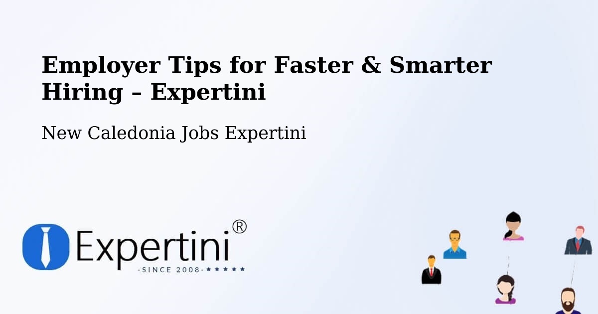 Employer Tips for Hiring & Recruitment – Balaba - Balaba, New Caledonia Jobs Expertini