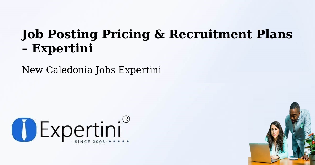 Job Posting Pricing & Recruitment Plans – Balaba - Balaba, New Caledonia Jobs Expertini